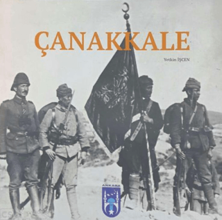Çanakkale : Şu Boğaz Harbi Nedir? (Ciltli)