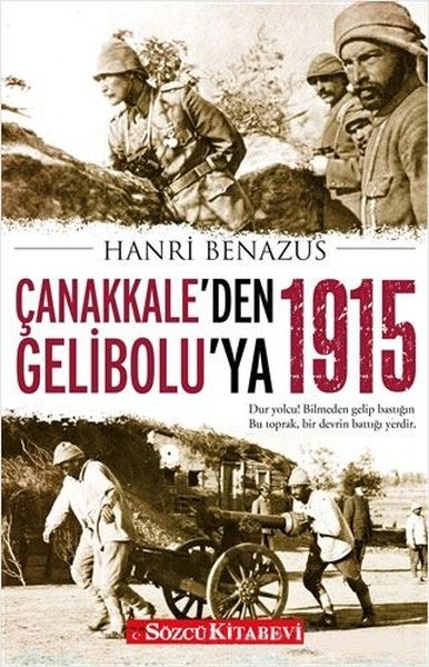 Çanakkale'den Gelibolu'ya 1915 Hanri Benazus