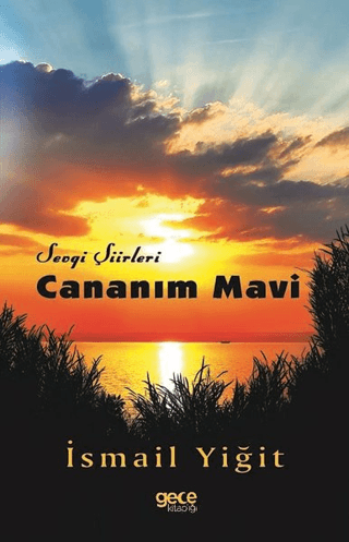 Cananım Mavi - Sevgi Şiirleri