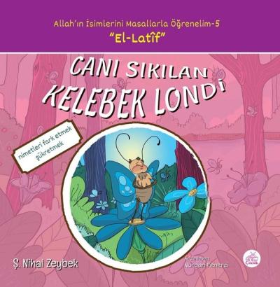 Canı Sıkılan Kelebek Londi-Allah'ın İsimlerini Masallarla Öğrenelim 5