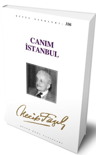 Canım İstanbul : 87 - Necip Fazıl Bütün Eserleri