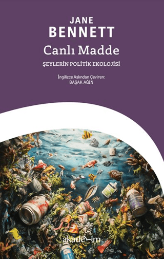 Canlı Madde: Şeylerin Politik Ekolojisi