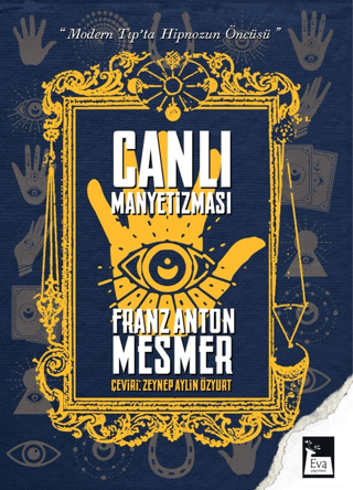 Canlı Manyetizması - Modern Tıp'ta Hipnozun Öncüsü