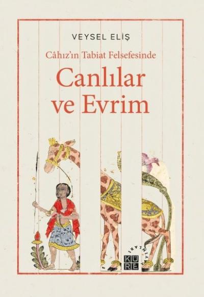 Canlılar ve Evrim - Cahız'ın Tabiat Felsefesinde