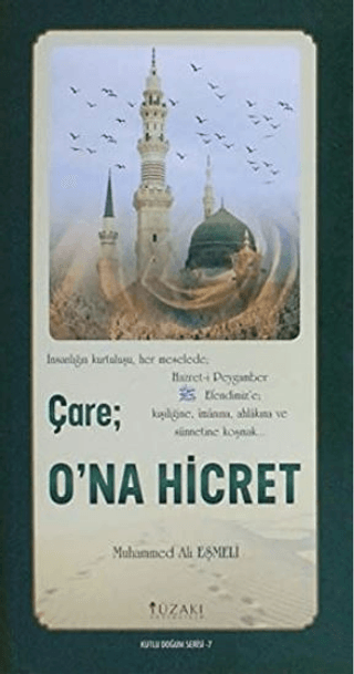 Çare: O'na Hicret - Kutlu Doğum Serisi 7