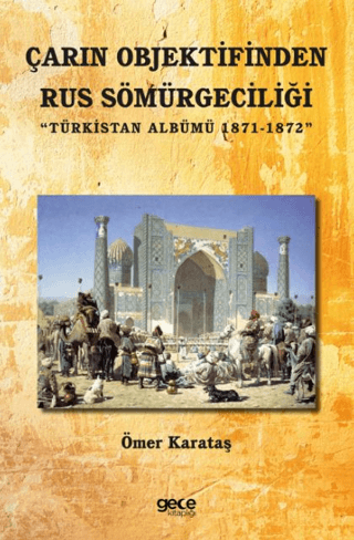 Çarın Objektifinden Rus Sömürgeciliği
