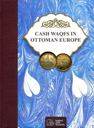 Cash Waqfs In Ottoman Europe (Ciltli)