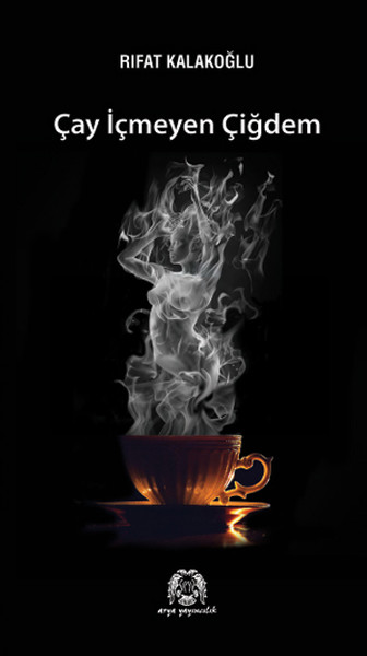 Çay İçmeyen Çiğdem Rıfat Kalakoğlu