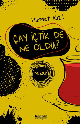 Çay İçtik De Ne Oldu?