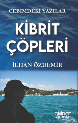 Kibrit Çöpleri - Cebimdeki Yazılar İlhan Özdemir