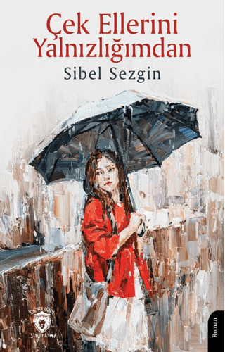 Çek Ellerini Yalnızlığımdan