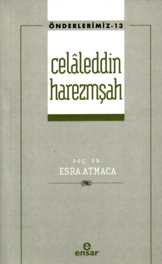 Celaleddin Harezmşah Önderlerimiz-13)