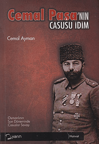 Cemal Paşa’nın Casusu İdim