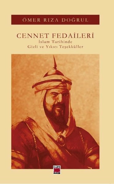 Cennet Fedaileri - İslam Tarihinde Gizli ve Yıkıcı Teşekküller Ömer Rı