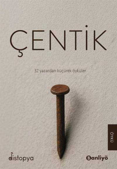 Çentik - 32 Yazardan Küçürek Öyküler