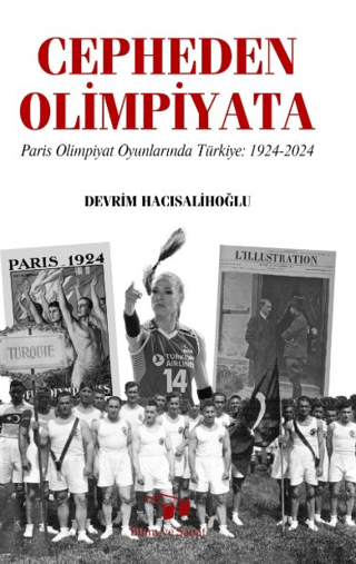 Cepheden Olimpiyata Paris Olimpiyat Oyunlarında Türkiye 1924-2024