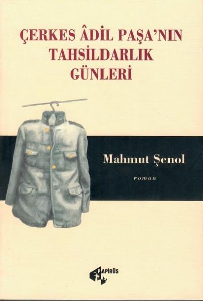Çerkes Adil Paşa'nın Tahsildarlık Günleri