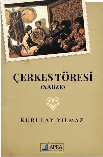 Çerkes Töresi - Xabze Kurulay Yılmaz