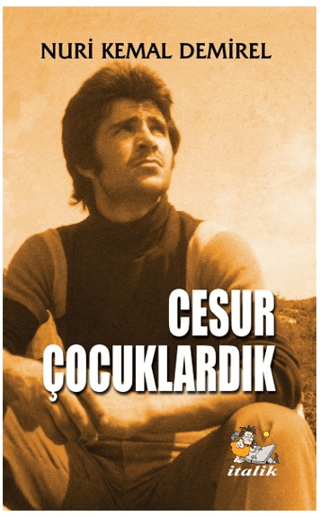 Cesur Çocuklardık
