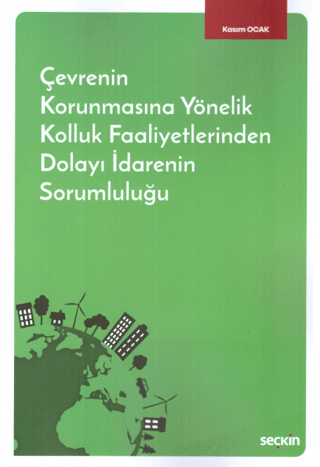 Çevrenin Korunmasına Yönelik Kolluk Faaliyetlerinden Dolayı İdarenin Sorumluluğu