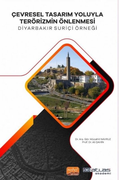 Çevresel Tasarım Yoluyla Terörizmin Önlenmesi - Diyarbakır Suriçi Örne