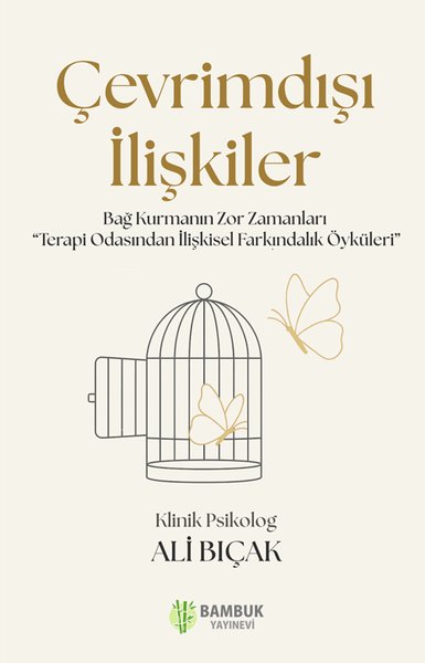 Çevrimdışı İlişkiler - Bağ Kurmanın Zor Zamanları  Terapi Odasından İlişkisel Farkındalık Öyküleri