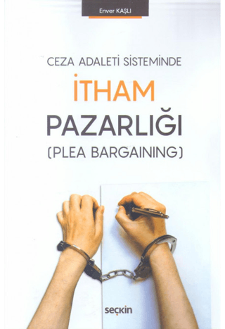 Ceza Adaleti Sisteminde İtham Pazarlığı