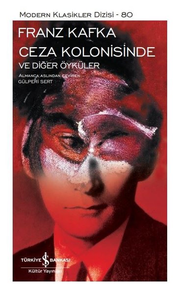Ceza Kolonisinde ve Diğer Öyküler (Ciltli) Franz Kafka