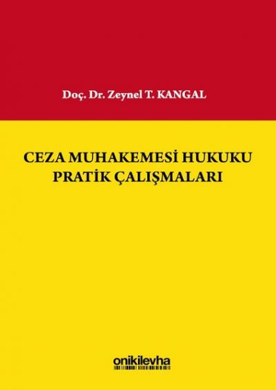 Ceza Muhakemesi Hukuku Pratik Çalışmaları Zeynel T. Kangal