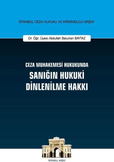 Ceza Muhakemesi Hukukunda Sanığın Hukuki Dinlenilme Hakkı (Ciltli)