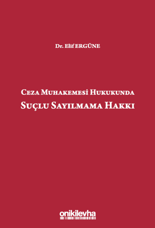 Ceza Muhakemesi Hukukunda Suçlu Sayılmama Hakkı (Ciltli)
