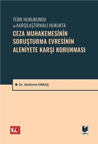 Ceza Muhakemesinin Soruşturma Evresinin Aleniyete Karşı Korunması