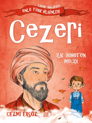 Cezeri: İlk Robotun Mucidi - Tarihe Yön Veren Ünlü Türk Bilginleri Cez
