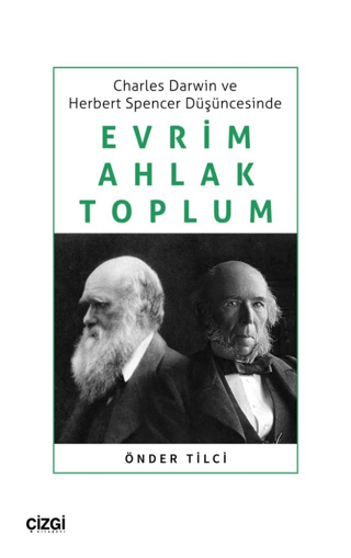 Charles Darwin ve Herbert Spencer Düşüncesinde Evrim, Ahlak, Toplum
