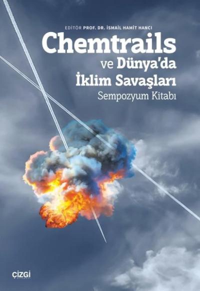 Chemtrails ve Dünya'da İklim Savaşları - Sempozyum Kitabı