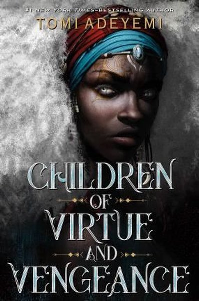 Children of Virtue and Vengeance : 1 Tomi Adeyemi