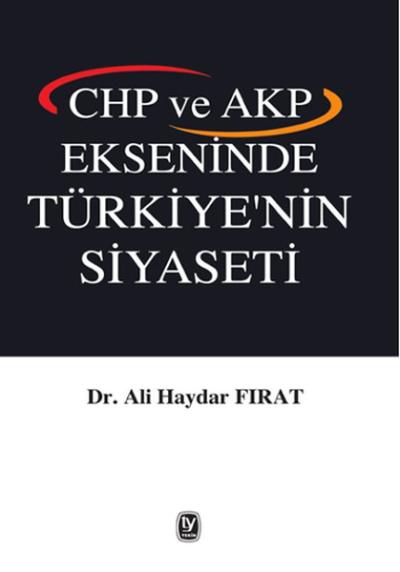 CHP ve AKP Ekseninde Türkiye'nin Siyaseti