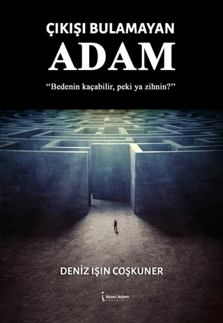 Çıkışı Bulamayan Adam