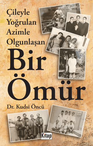 Çileyle Yoğrulan Azimle Olgunlaşan Bir Ömür