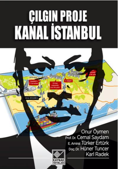 Çılgın Proje Kanal İstanbul Onur Öymen