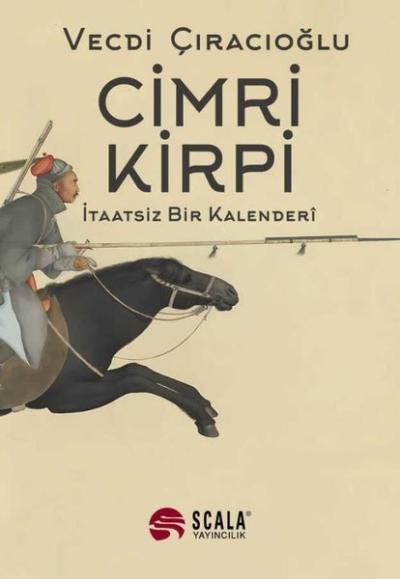 Cimri Kirpi - İtaatsiz Bir Kalenderi Vecdi Çıracıoğlu