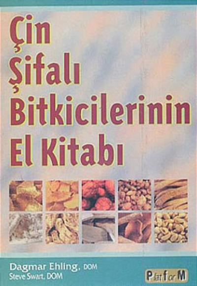 Çin Şifalı Bitkicilerin El Kitabı Dagmar Ehling