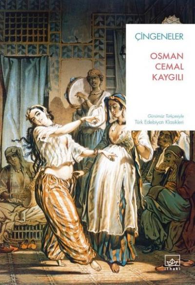 Çingeneler - Günümüz Türkçesiyle Türk Edebiyatı Klasikleri Osman Cemal