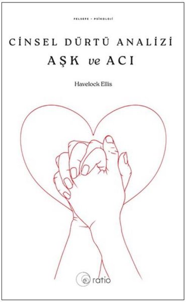 Cinsel Dürtü Analizi Aşk ve Acı Havelock Ellis