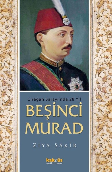 Çırağan Sarayı'nda 28 Yıl - Beşinci Murad
