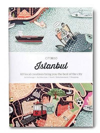 CITIx60 City Guides - Istanbul: 60 local creatives bring you the best 