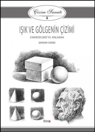 Çizim Sanatı 5- Işık ve Gölgenin Çizimi