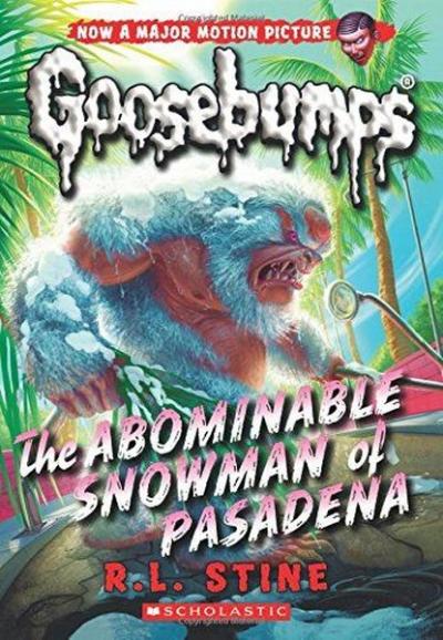 Classic Goosebumps #27: The Abominable Snowman of Pasadena R. L. Stine