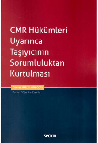 CMR Hükümleri Uyarınca Taşıyıcının Sorumluluktan Kurtulması