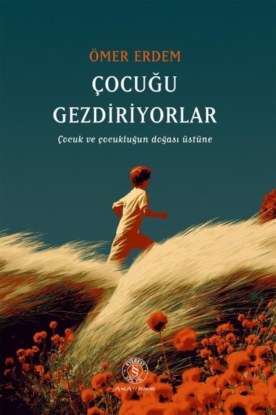 Çocuğu Gezdiriyorlar - Çocuk ve Çocukluğun Doğası Üstüne